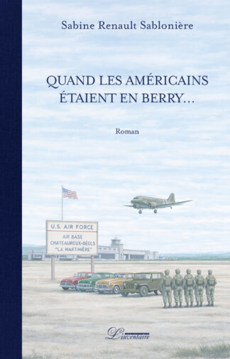 Quand les Américains étaient en Berry...